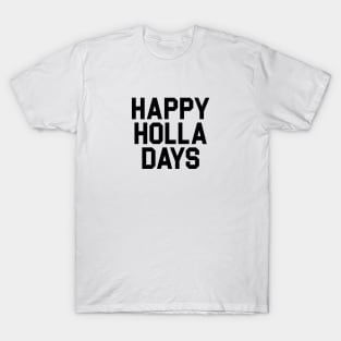 Happy Holla Days T-Shirt